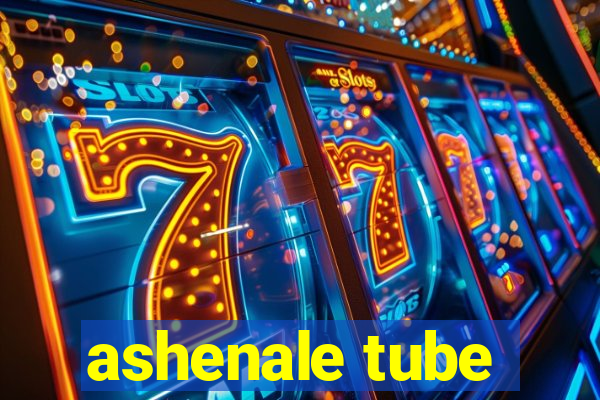 ashenale tube